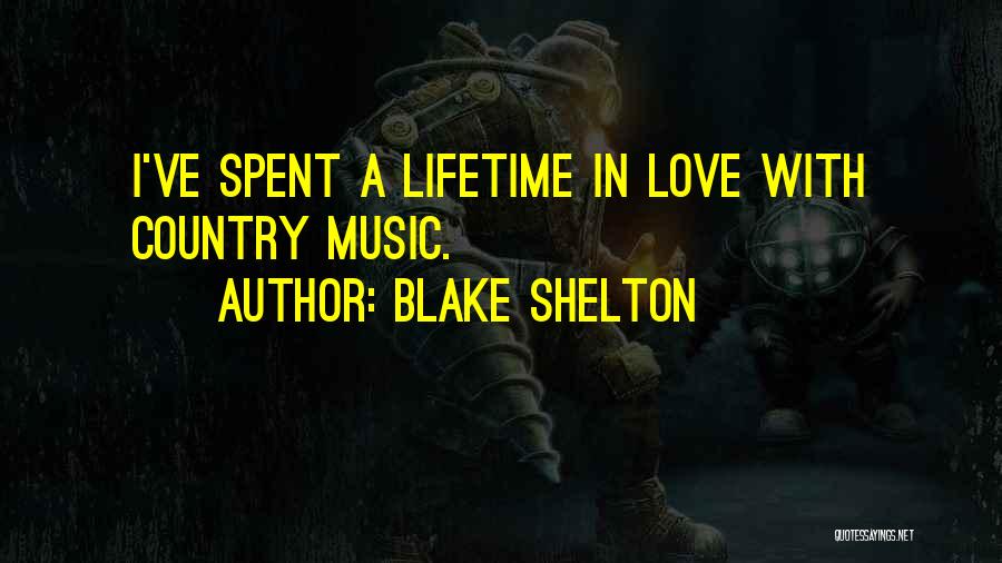 I Am In Love With Music Quotes By Blake Shelton