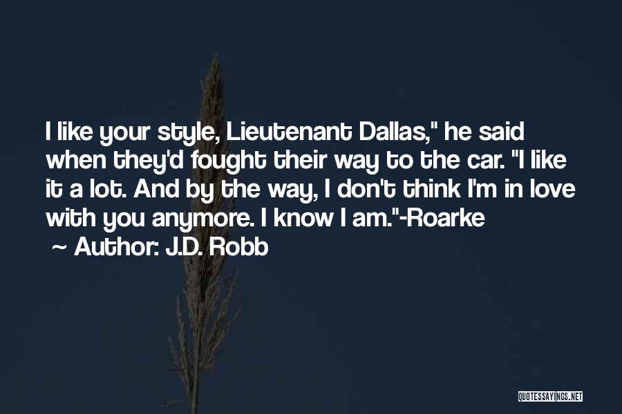 I Am In Love With You Quotes By J.D. Robb