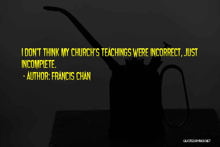 I Am Incomplete Quotes By Francis Chan
