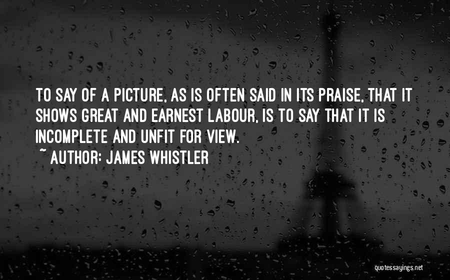 I Am Incomplete Quotes By James Whistler