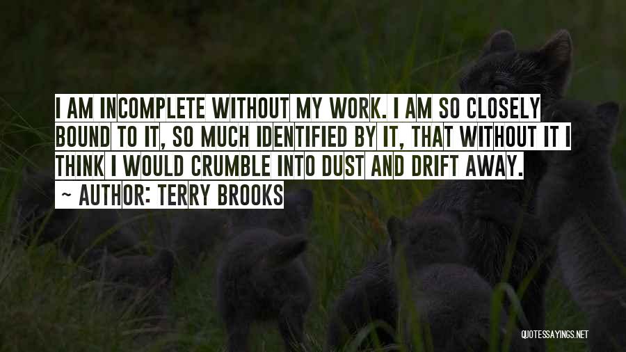 I Am Incomplete Quotes By Terry Brooks