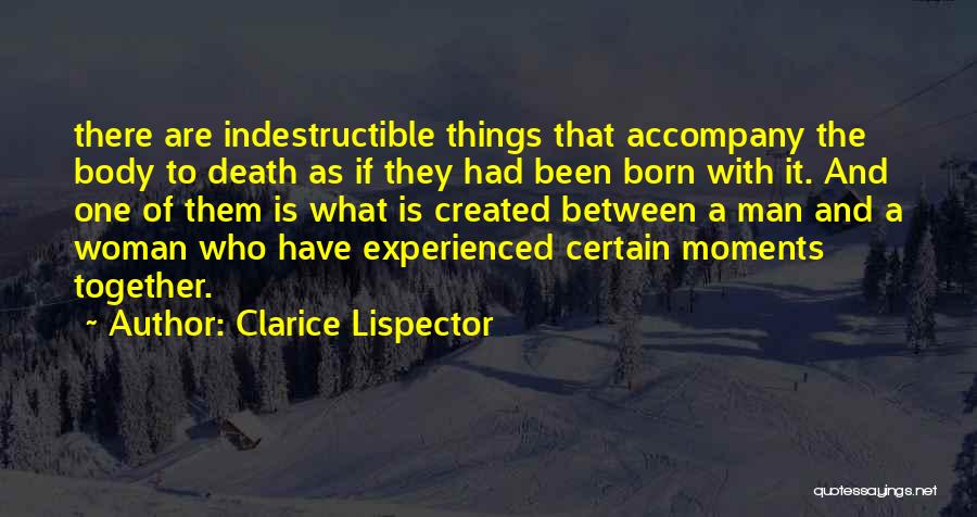 I Am Indestructible Quotes By Clarice Lispector
