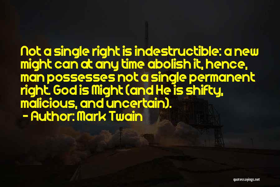 I Am Indestructible Quotes By Mark Twain