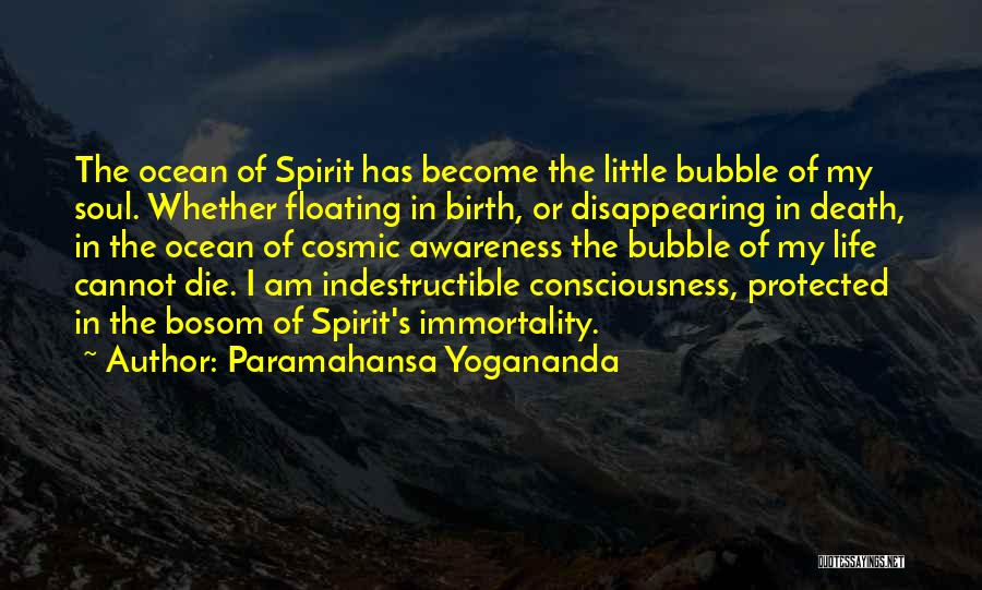 I Am Indestructible Quotes By Paramahansa Yogananda