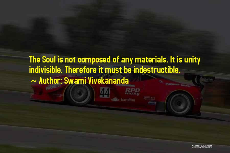 I Am Indestructible Quotes By Swami Vivekananda