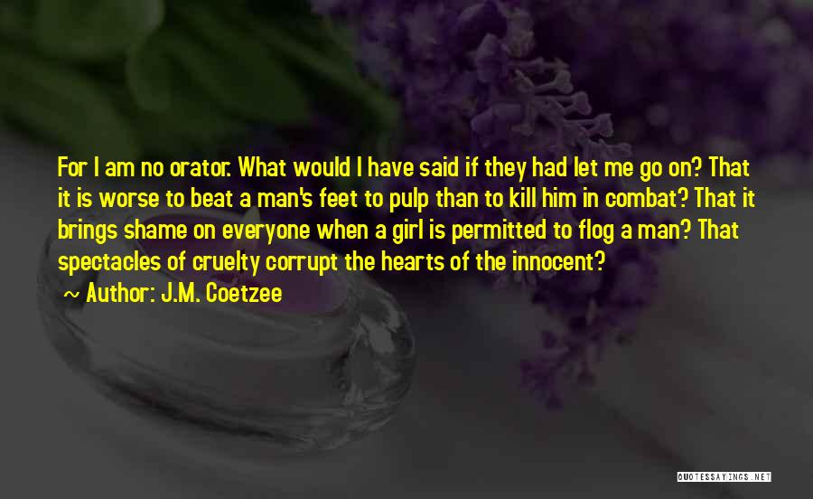 I Am Innocent Girl Quotes By J.M. Coetzee