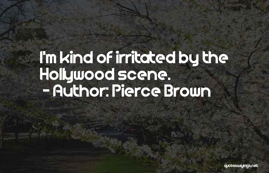 I Am Irritated Quotes By Pierce Brown