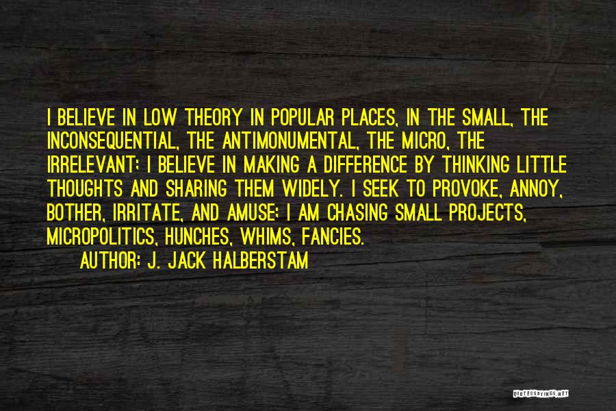 I Am Jack's Quotes By J. Jack Halberstam