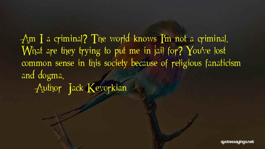 I Am Jack's Quotes By Jack Kevorkian