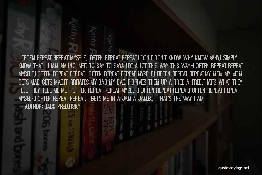 I Am Jack's Quotes By Jack Prelutsky
