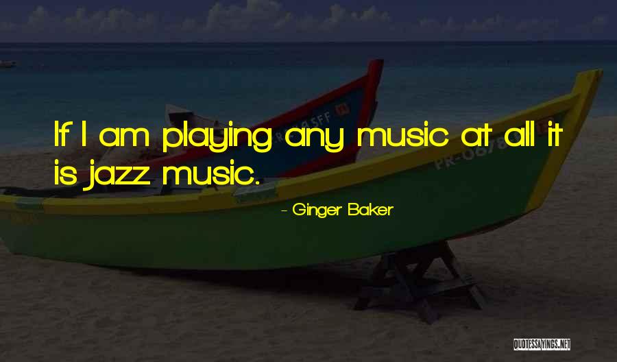 I Am Jazz Quotes By Ginger Baker I Am Jazz Quotes By Ginger Baker