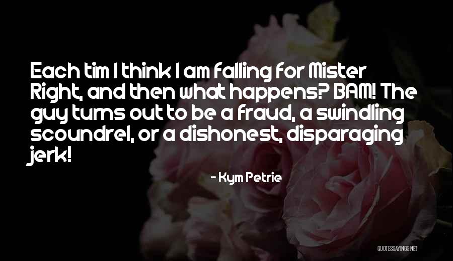 I Am Jerk Quotes By Kym Petrie I Am Jerk Quotes By Kym Petrie