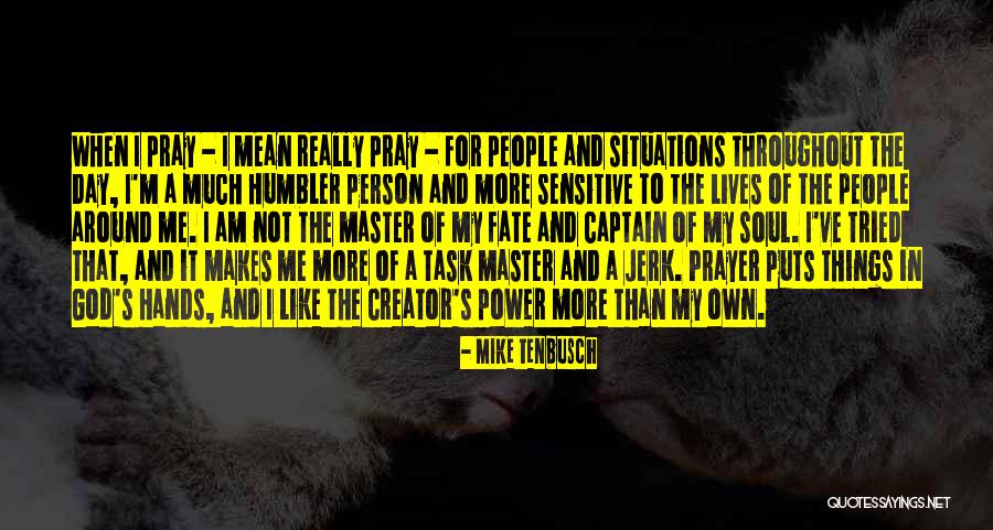 I Am Jerk Quotes By Mike Tenbusch I Am Jerk Quotes By Mike Tenbusch