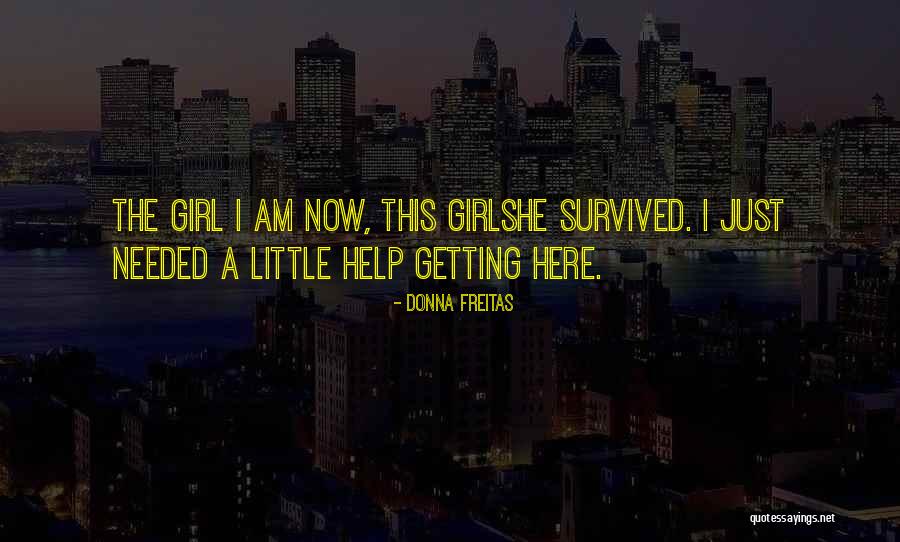 I Am Just A Little Girl Quotes By Donna Freitas