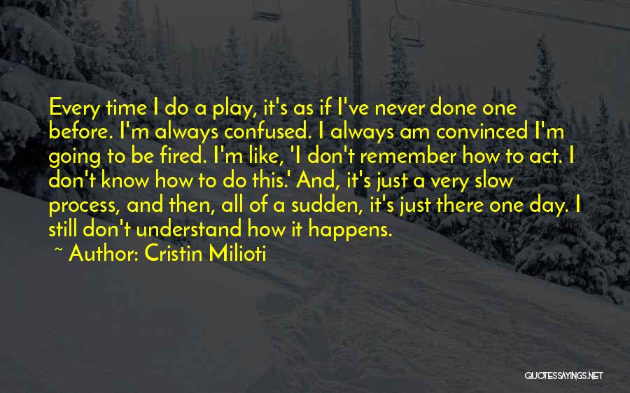 I Am Just Done Quotes By Cristin Milioti