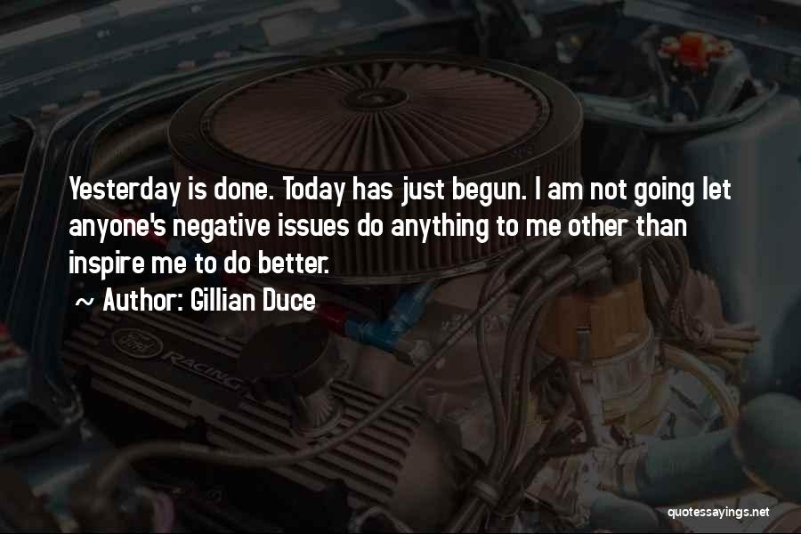 I Am Just Done Quotes By Gillian Duce