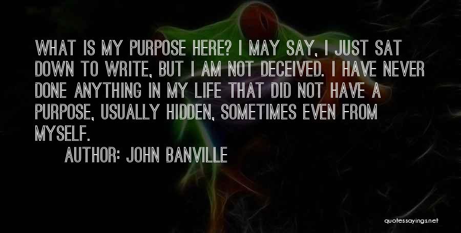 I Am Just Done Quotes By John Banville