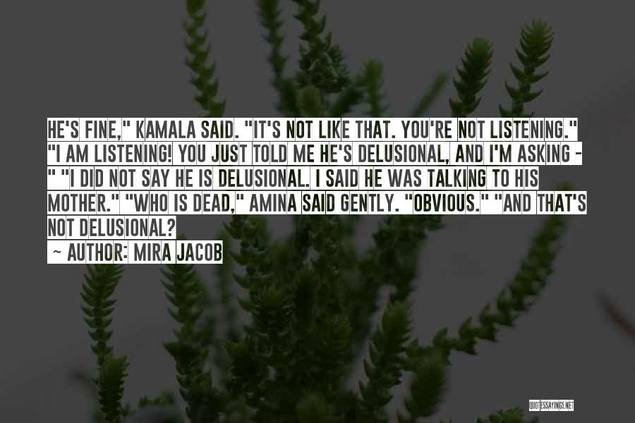 I Am Just Fine Quotes By Mira Jacob