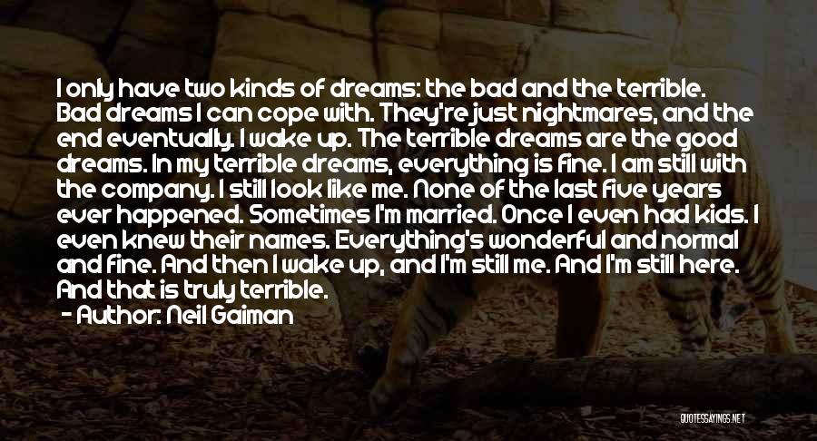 I Am Just Fine Quotes By Neil Gaiman