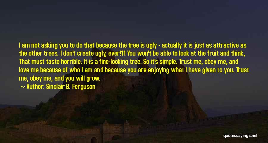 I Am Just Fine Quotes By Sinclair B. Ferguson