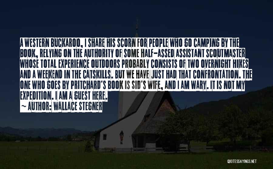 I Am Just Here Quotes By Wallace Stegner