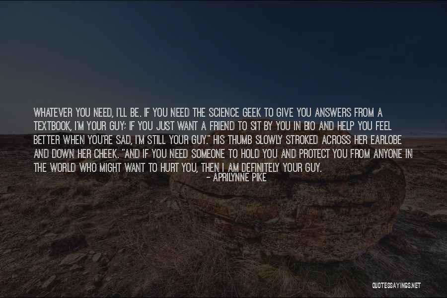 I Am Just Sad Quotes By Aprilynne Pike I Am Just Sad Quotes By Aprilynne Pike