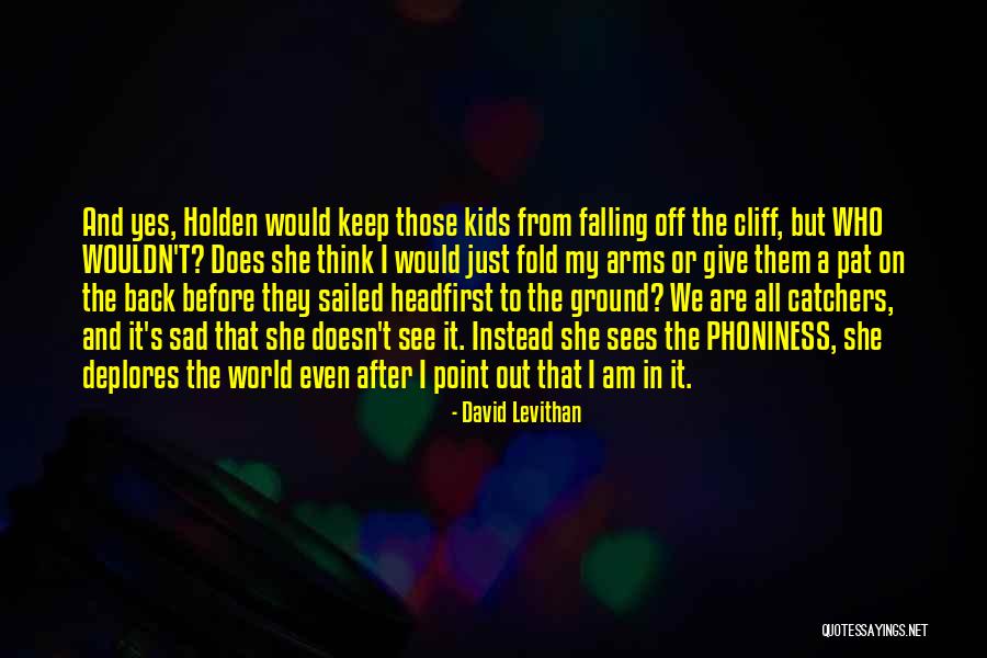 I Am Just Sad Quotes By David Levithan I Am Just Sad Quotes By David Levithan