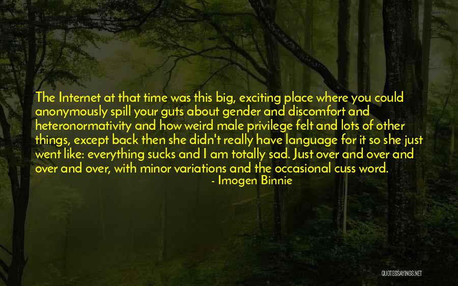 I Am Just Sad Quotes By Imogen Binnie I Am Just Sad Quotes By Imogen Binnie
