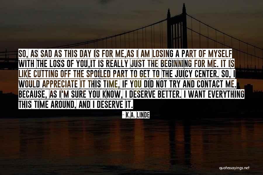 I Am Just Sad Quotes By K.A. Linde I Am Just Sad Quotes By K.A. Linde