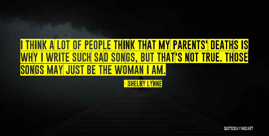 I Am Just Sad Quotes By Shelby Lynne I Am Just Sad Quotes By Shelby Lynne