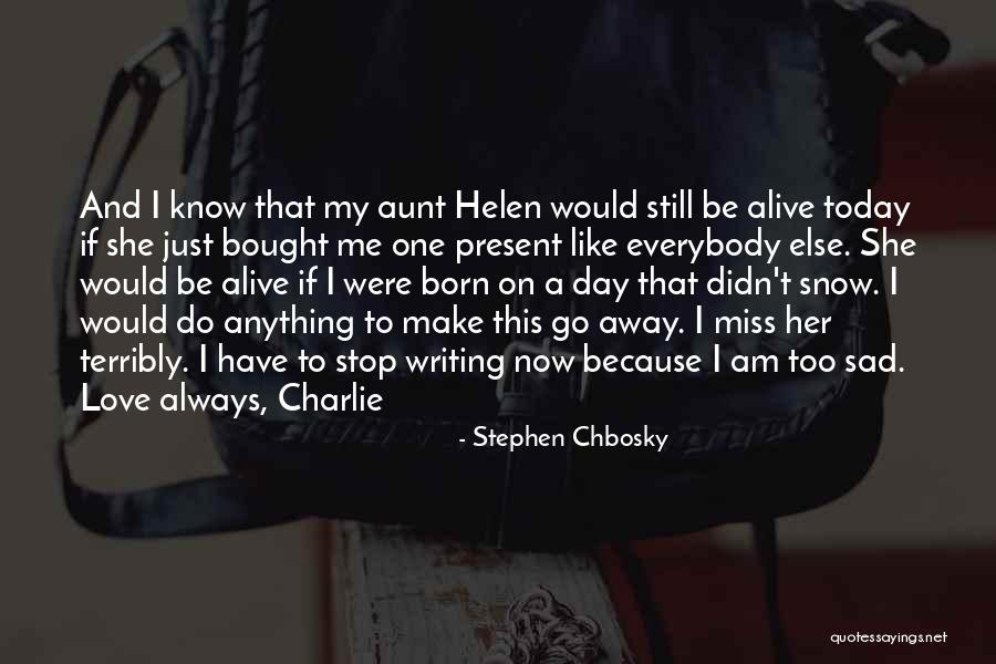 I Am Just Sad Quotes By Stephen Chbosky I Am Just Sad Quotes By Stephen Chbosky