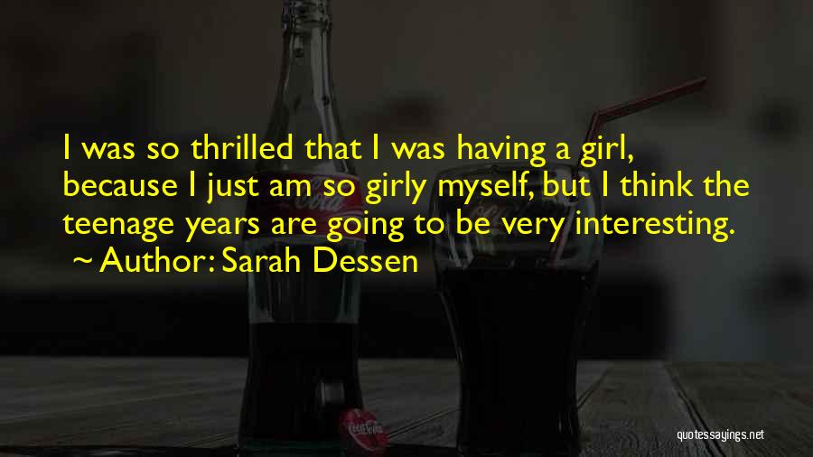 I Am Just That Girl Quotes By Sarah Dessen