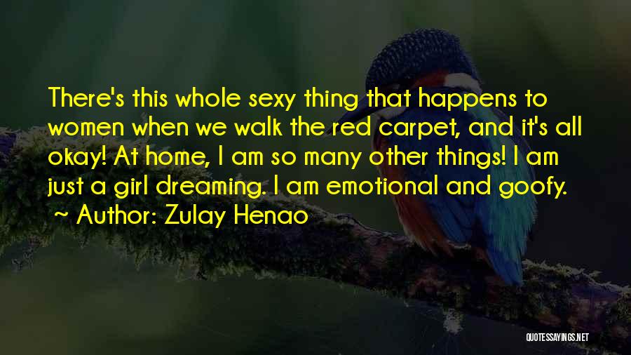 I Am Just That Girl Quotes By Zulay Henao