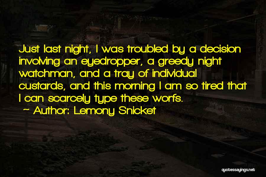 I Am Just Tired Quotes By Lemony Snicket