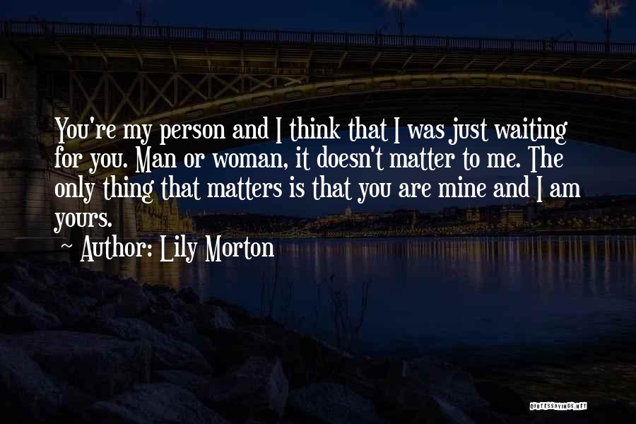 I Am Just Yours Quotes By Lily Morton