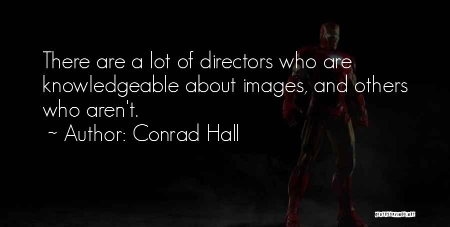 I Am Knowledgeable Quotes By Conrad Hall