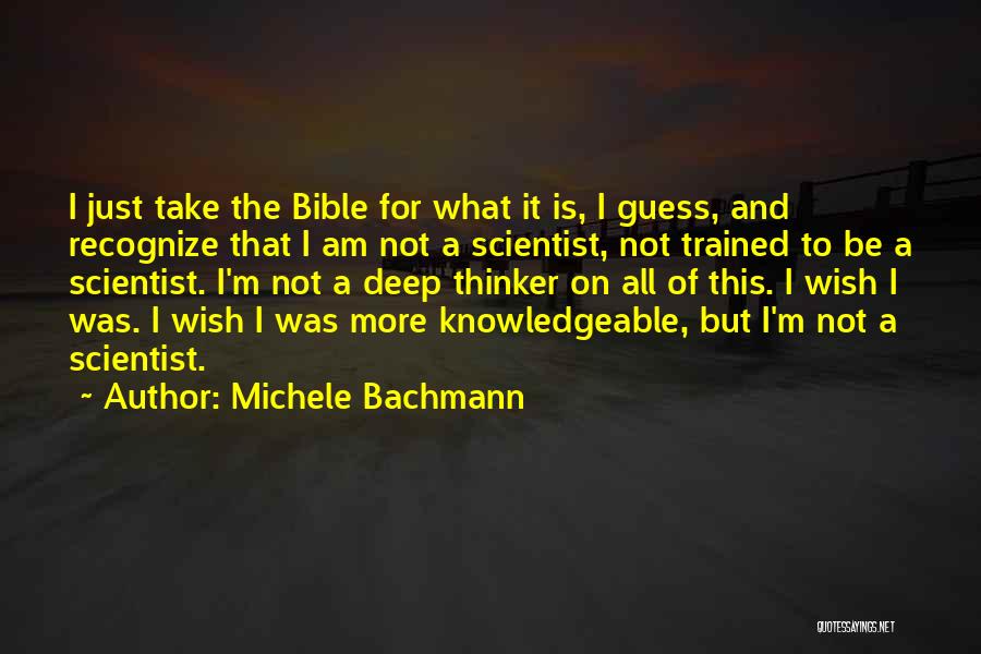 I Am Knowledgeable Quotes By Michele Bachmann