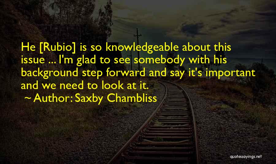 I Am Knowledgeable Quotes By Saxby Chambliss