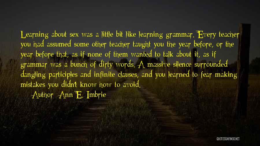 I Am Learning From My Mistakes Quotes By Ann E. Imbrie