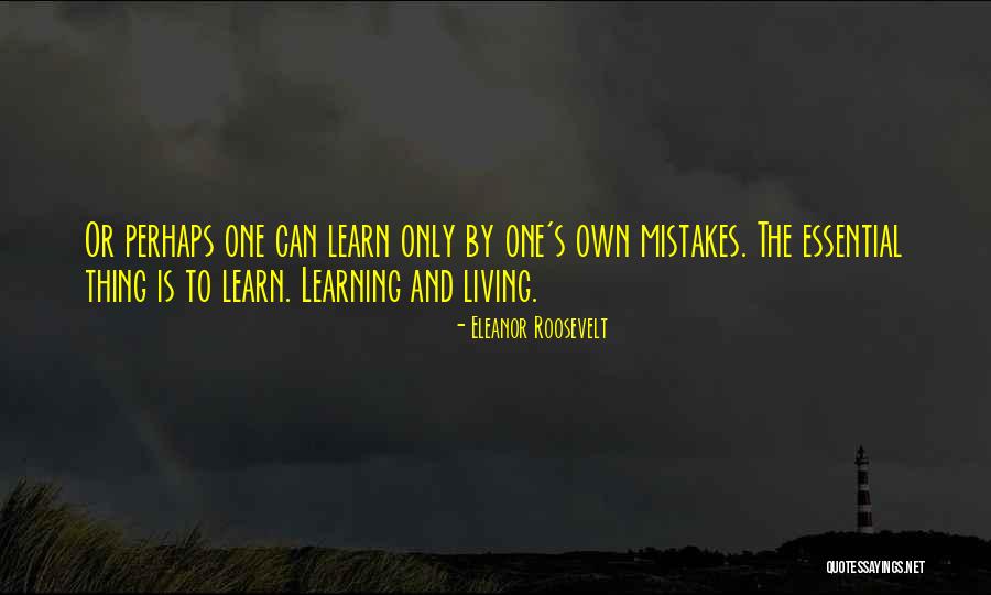 I Am Learning From My Mistakes Quotes By Eleanor Roosevelt