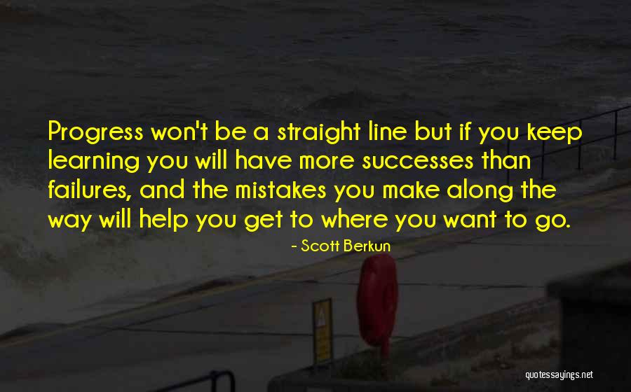 I Am Learning From My Mistakes Quotes By Scott Berkun