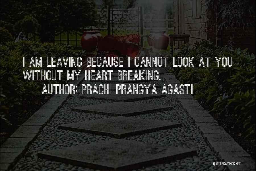 I Am Leaving You Quotes By Prachi Prangya Agasti
