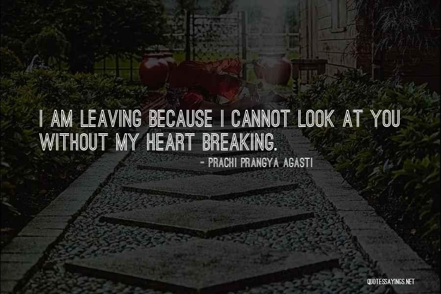 I Am Leaving You Quotes By Prachi Prangya Agasti