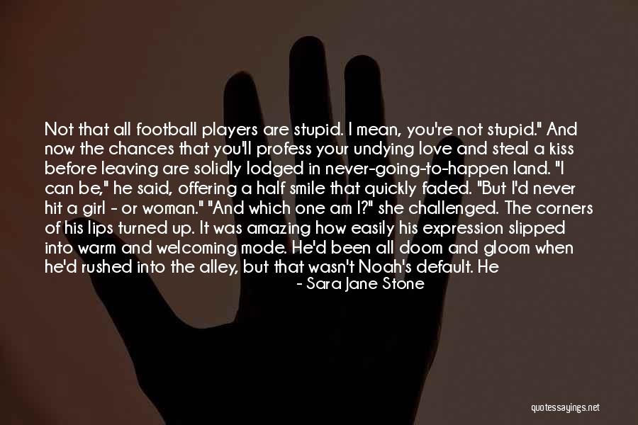 I Am Leaving You Quotes By Sara Jane Stone I Am Leaving You Quotes By Sara Jane Stone