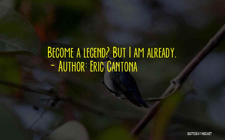 I Am Legend Quotes By Eric Cantona