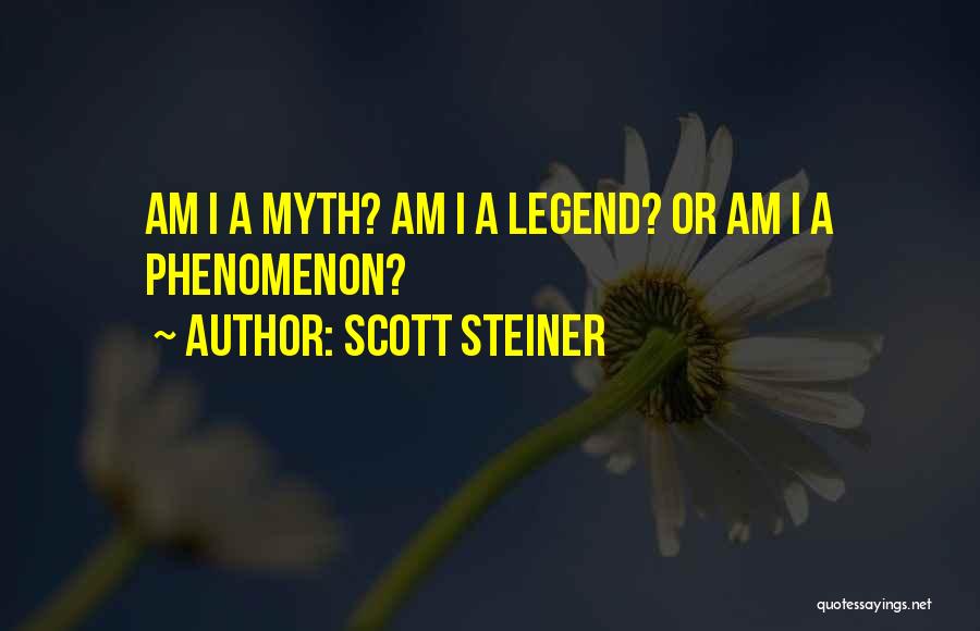 I Am Legend Quotes By Scott Steiner