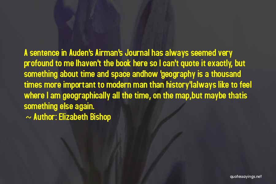 I Am Like A Book Quotes By Elizabeth Bishop