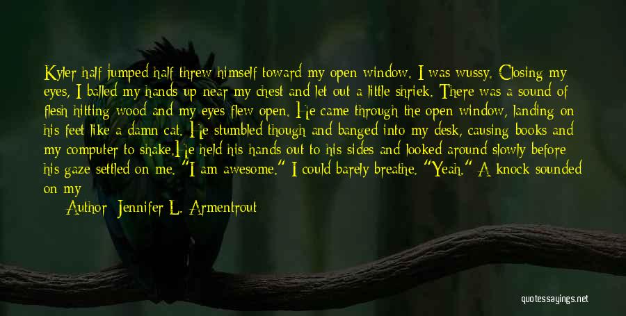 I Am Like A Cat Quotes By Jennifer L. Armentrout