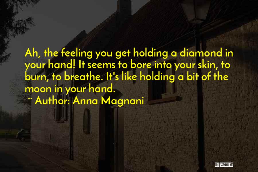 I Am Like A Diamond Quotes By Anna Magnani