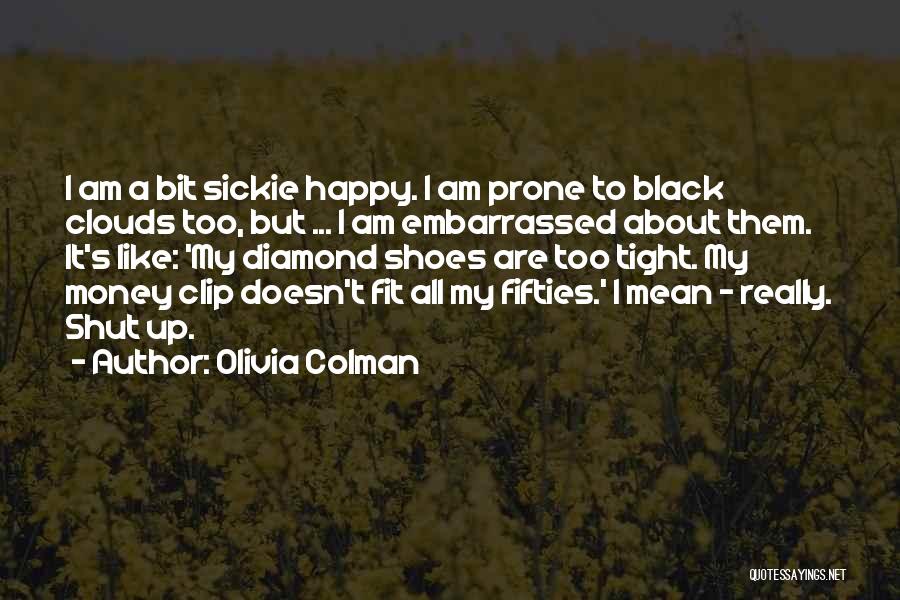 I Am Like A Diamond Quotes By Olivia Colman